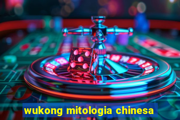 wukong mitologia chinesa